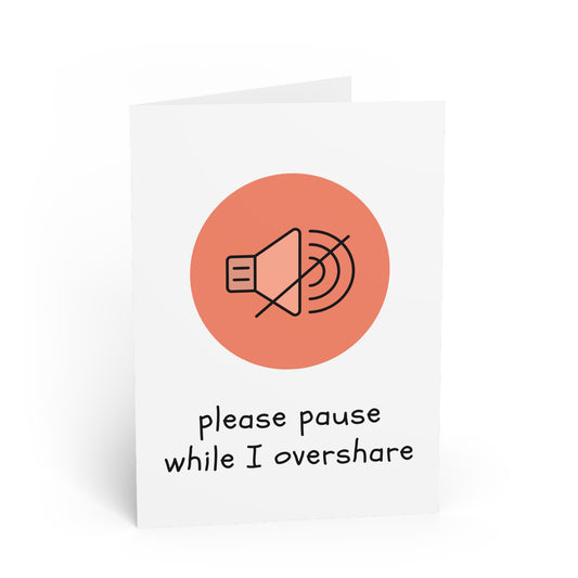 Oversharer Greeting Card